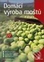 Kniha: Domácí výroba moštů (Miloš Hanousek). Grada, 2006 Kniha: Domácí výroba moštů (Miloš Hanousek). Grada, 2006