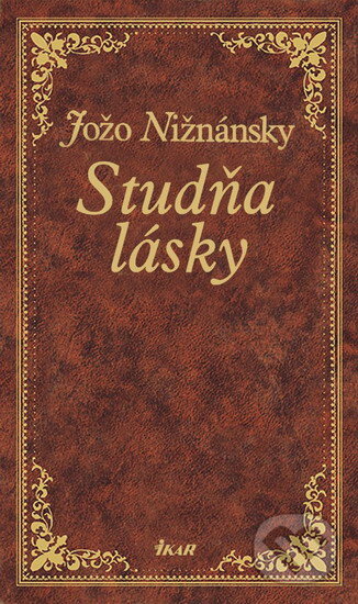 Kniha: Studňa lásky (Jožo Nižnánsky). Ikar, 2006 Kniha: Studňa lásky (Jožo Nižnánsky). Ikar, 2006