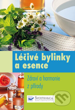 Kniha: Léčivé bylinky a esence (Svojtka&Co.). Svojtka&Co., 2009 Kniha: Léčivé bylinky a esence (Svojtka&Co.). Svojtka&Co., 2009