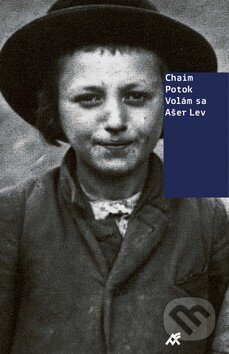 Kniha: Volám sa Ašer Lev (Chaim Potok), 2009 Kniha: Volám sa Ašer Lev (Chaim Potok), 2009