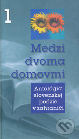 Kniha: Medzi dvoma domovmi 1 (Autorský kolektív). Slovenské literárne centrum, 2008 Kniha: Medzi dvoma domovmi 1 (Autorský kolektív). Slovenské literárne centrum, 2008