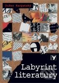 Kniha: Labyrint literatury (Dušan Karpatský). Albatros CZ, 2008 Kniha: Labyrint literatury (Dušan Karpatský). Albatros CZ, 2008