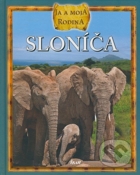 Kniha: Sloníča - Ja a moja rodina (Ikar). Ikar, 2009 Kniha: Sloníča - Ja a moja rodina (Ikar). Ikar, 2009