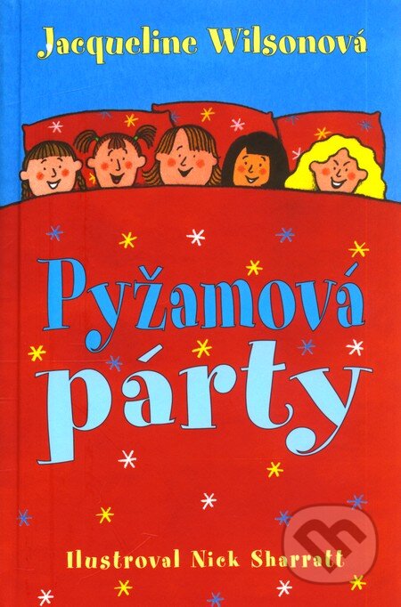 Kniha: Pyžamová párty (Jacqueline Wilson). Slovart, 2009 Kniha: Pyžamová párty (Jacqueline Wilson). Slovart, 2009