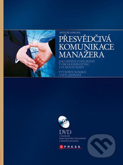 Kniha: Přesvědčivá komunikace manažera (Květuše Lepilová). Computer Press, 2009 Kniha: Přesvědčivá komunikace manažera (Květuše Lepilová). Computer Press, 2009