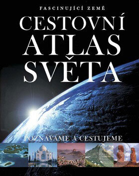 Kniha: Cestovní atlas světa (Svojtka&Co.). Svojtka&Co., 2009 Kniha: Cestovní atlas světa (Svojtka&Co.). Svojtka&Co., 2009
