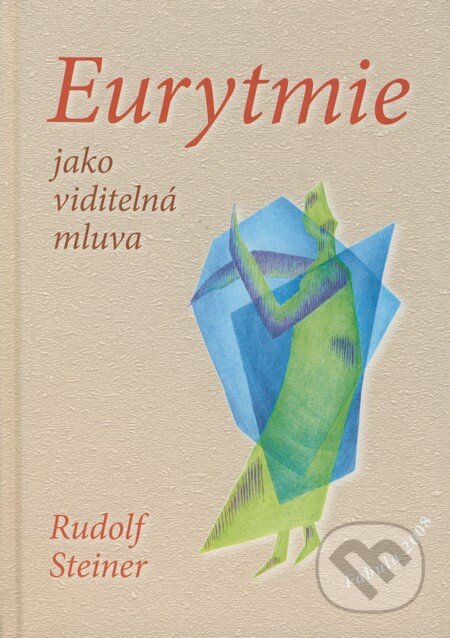 Kniha: Eurytmie jako viditelná mluva (Rudolf Steiner). Fabula, 2008 Kniha: Eurytmie jako viditelná mluva (Rudolf Steiner). Fabula, 2008