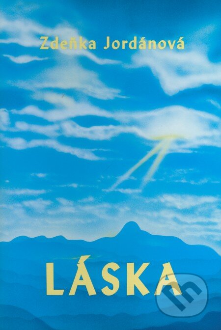 Kniha: Láska (Zdeňka Jordánová). Vodnář, 2008 Kniha: Láska (Zdeňka Jordánová). Vodnář, 2008