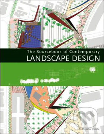 Sourcebook of Contemporary Landscape Design - Álex Sánchez Vidiella, Collins Design, 2008