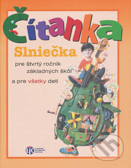 Kniha: Čítanka Slniečka pre štvrtý ročník základných škôl a pre všetky deti (Slovenské literárne centrum). Slovenské literárne centrum, 2008 Kniha: Čítanka Slniečka pre štvrtý ročník základných škôl a pre všetky deti (Slovenské literárne centrum). Slovenské literárne centrum, 2008