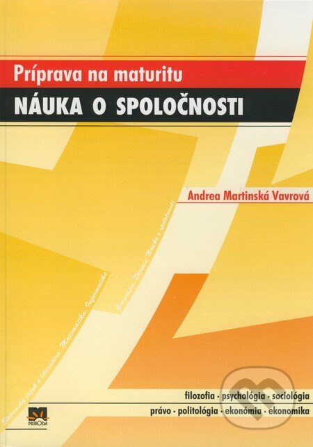Kniha: Náuka o spoločnosti (Andrea Martinská Vavrová). Príroda, 2009 Kniha: Náuka o spoločnosti (Andrea Martinská Vavrová). Príroda, 2009