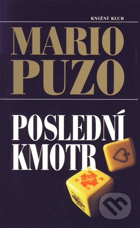 Kniha: Poslední kmotr (Mario Puzo). Knižní klub, 2005 Kniha: Poslední kmotr (Mario Puzo). Knižní klub, 2005