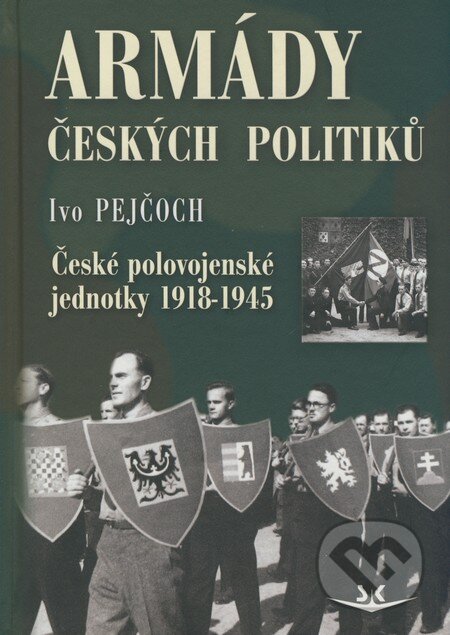 Kniha: Armády českých politiků (Ivo Pejčoch). Svět křídel, 2009 Kniha: Armády českých politiků (Ivo Pejčoch). Svět křídel, 2009