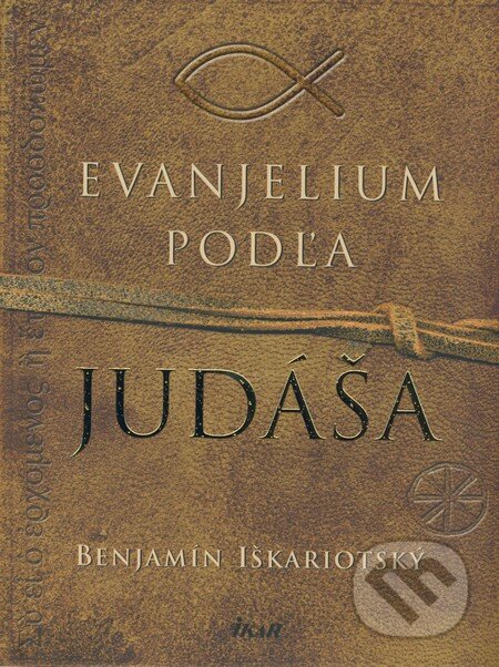 Kniha: Evanjelium podľa Judáša (Jeffrey Archer). Ikar, 2009 Kniha: Evanjelium podľa Judáša (Jeffrey Archer). Ikar, 2009