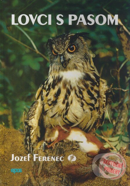 Kniha: Lovci s pasom (Jozef Ferenec). Epos, 2008 Kniha: Lovci s pasom (Jozef Ferenec). Epos, 2008