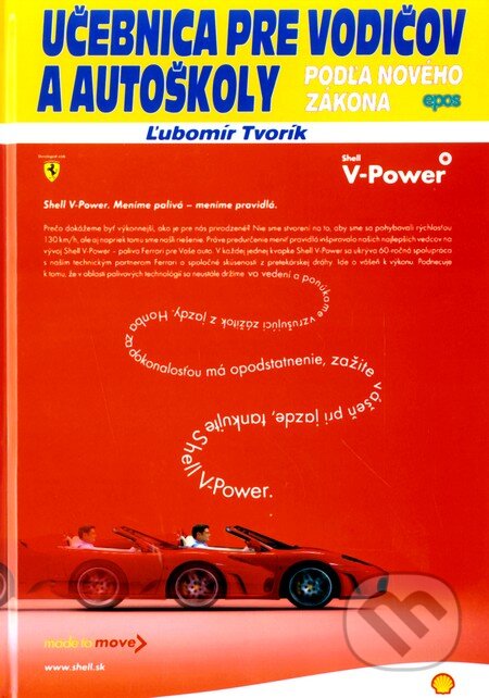 Kniha: Učebnica pre vodičov a autoškoly podľa nového zákona (Ľubomír Tvorík). Epos, 2008 Kniha: Učebnica pre vodičov a autoškoly podľa nového zákona (Ľubomír Tvorík). Epos, 2008
