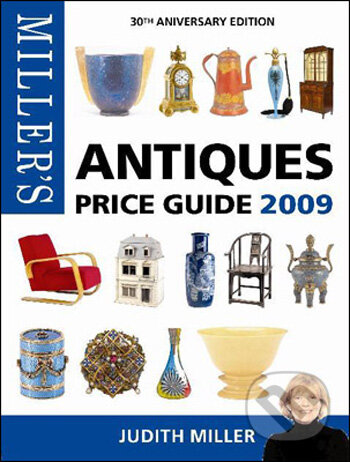 Kniha: Miller's Antiques Price Guide 2009 (Judith Miller). Millers Publications, 2008 Kniha: Miller's Antiques Price Guide 2009 (Judith Miller). Millers Publications, 2008