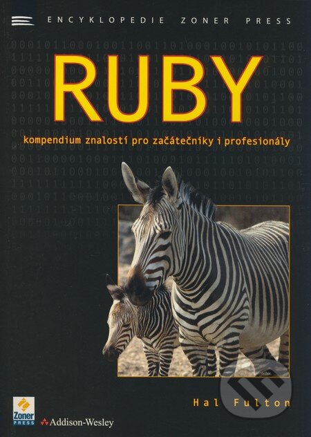 Kniha: Ruby - kompendium znalostí pro začátečníky i profesionály (Hal Fulton). Zoner Press, 2009 Kniha: Ruby - kompendium znalostí pro začátečníky i profesionály (Hal Fulton). Zoner Press, 2009