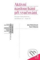Kniha: Aktivní naslouchání při vyučování (Jana Palenčárová a Karel Šebesta). Portál, 2006 Kniha: Aktivní naslouchání při vyučování (Jana Palenčárová a Karel Šebesta). Portál, 2006