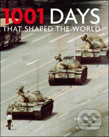 1001 Days That Shaped the World, Cassell Illustrated, 2008