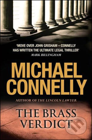 Kniha: The Brass Verdict (Michael Connelly). Orion, 2008 Kniha: The Brass Verdict (Michael Connelly). Orion, 2008