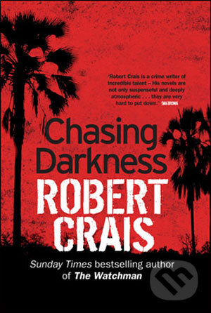 Kniha: Chasing Darkness (Robert Crais). Orion, 2008 Kniha: Chasing Darkness (Robert Crais). Orion, 2008