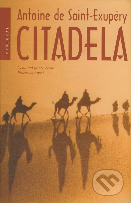 Kniha: Citadela (Antoine de Saint-Exupéry). Vyšehrad, 2008 Kniha: Citadela (Antoine de Saint-Exupéry). Vyšehrad, 2008