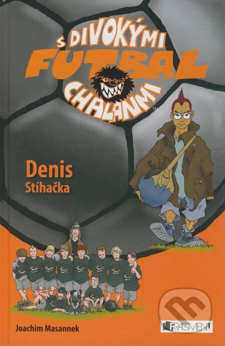 Kniha: Denis Stíhačka (Joachim Masannek). Fragment, 2009 Kniha: Denis Stíhačka (Joachim Masannek). Fragment, 2009