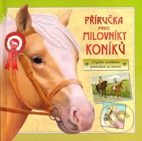 Kniha: Příručka pro milovníky koníků (Eastone Books). Eastone Books, 2009 Kniha: Příručka pro milovníky koníků (Eastone Books). Eastone Books, 2009