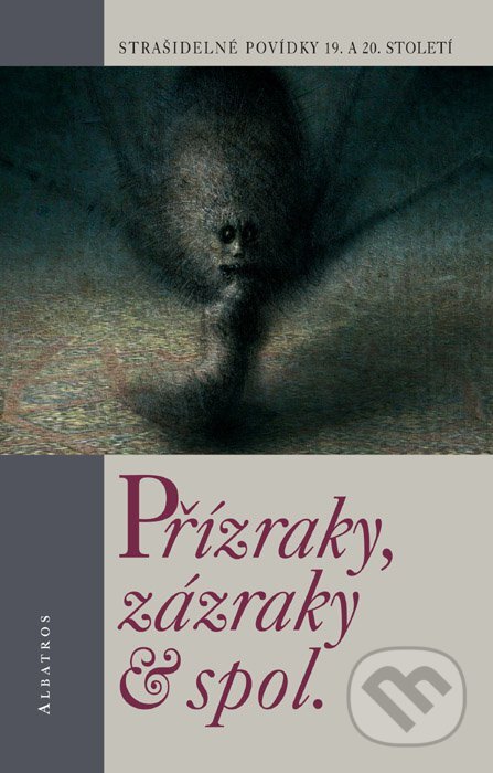 Kniha: Přízraky, zázraky a spol. (Ondřej Müller a kolektiv). Albatros CZ, 2007 Kniha: Přízraky, zázraky a spol. (Ondřej Müller a kolektiv). Albatros CZ, 2007