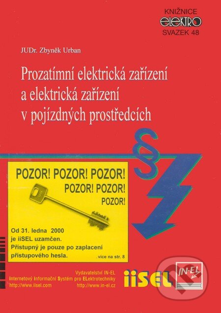 Kniha: Prozatímní elektrická zařízení a elektrická zařízení v pojízdných prostředcích (Zbynék Urban). IN-EL, spol. s r.o., 2000 Kniha: Prozatímní elektrická zařízení a elektrická zařízení v pojízdných prostředcích (Zbynék Urban). IN-EL, spol. s r.o., 2000