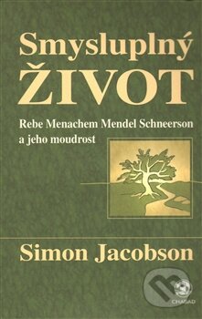 Kniha: Smysluplný život (Simon Jacobson). Chabad, 2009 Kniha: Smysluplný život (Simon Jacobson). Chabad, 2009