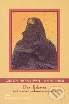 Kniha: Dva krkavci (Louis Irwin a Robert Liebert). Triton, 2008 Kniha: Dva krkavci (Louis Irwin a Robert Liebert). Triton, 2008