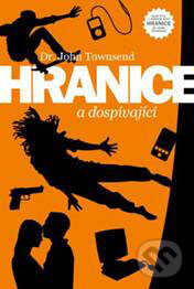 Kniha: Hranice a dospívající (John Townsend). Návrat domů Kniha: Hranice a dospívající (John Townsend). Návrat domů