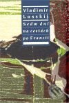 Kniha: Sedm dní na cestách po Francii (Vladimír Losskij). Refugium Velehrad-Roma, 2008 Kniha: Sedm dní na cestách po Francii (Vladimír Losskij). Refugium Velehrad-Roma, 2008