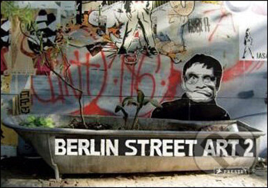 Kniha: Berlin Street Art 2 (Sven Zimmermann). Prestel, 2008 Kniha: Berlin Street Art 2 (Sven Zimmermann). Prestel, 2008