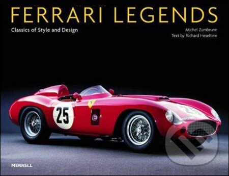 Kniha: Ferrari Legends (Michel Zumbrunn a Richard Heseltine). Merrell Publishers, 2008 Kniha: Ferrari Legends (Michel Zumbrunn a Richard Heseltine). Merrell Publishers, 2008