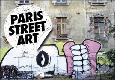 Kniha: Paris Street Art (Romuald Stivine a Vito Del Forte). Prestel, 2008 Kniha: Paris Street Art (Romuald Stivine a Vito Del Forte). Prestel, 2008