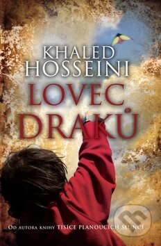 Kniha: Lovec draků (Khaled Hosseini). Rozmluvy, 2009 Kniha: Lovec draků (Khaled Hosseini). Rozmluvy, 2009