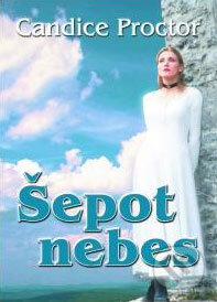Kniha: Šepot nebes (Candice Proctor). Alpress, 2008 Kniha: Šepot nebes (Candice Proctor). Alpress, 2008