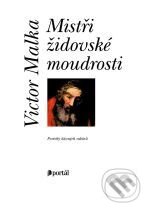 Kniha: Mistři židovské moudrosti (Victor Malka). Portál, 2004 Kniha: Mistři židovské moudrosti (Victor Malka). Portál, 2004