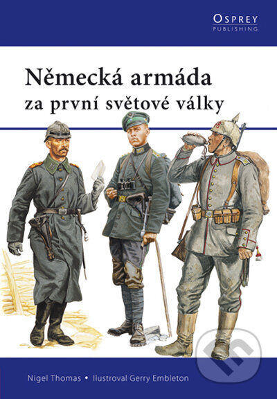 Kniha: Německá armáda za první světové války (Nigel Thomas). Computer Press, 2009 Kniha: Německá armáda za první světové války (Nigel Thomas). Computer Press, 2009