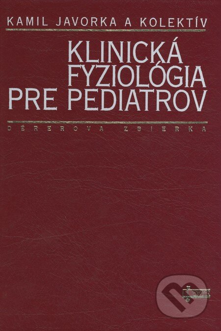 Kniha: Klinická fyziológia pre pediatrov (Kamil Javorka a kolektív). Osveta, 1996 Kniha: Klinická fyziológia pre pediatrov (Kamil Javorka a kolektív). Osveta, 1996