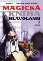 Kniha: Magická kniha hlavolamů (Margaret C. Edmiston a Muriel Mandell). Portál, 2004 Kniha: Magická kniha hlavolamů (Margaret C. Edmiston a Muriel Mandell). Portál, 2004