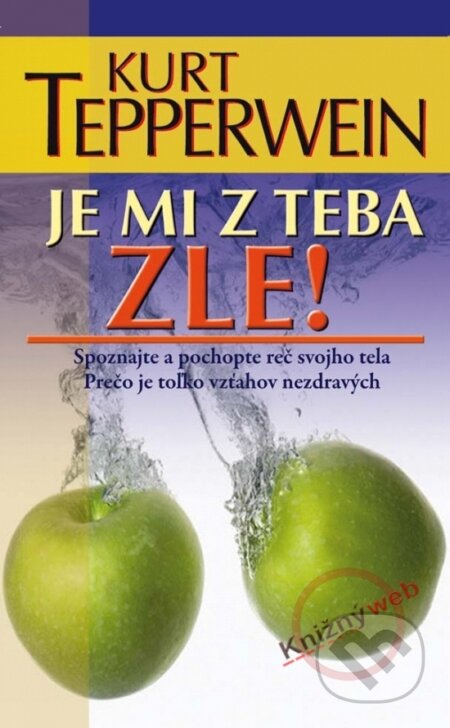 Kniha: Je mi z teba zle! (Kurt Tepperwein). NOXI, 2009 Kniha: Je mi z teba zle! (Kurt Tepperwein). NOXI, 2009