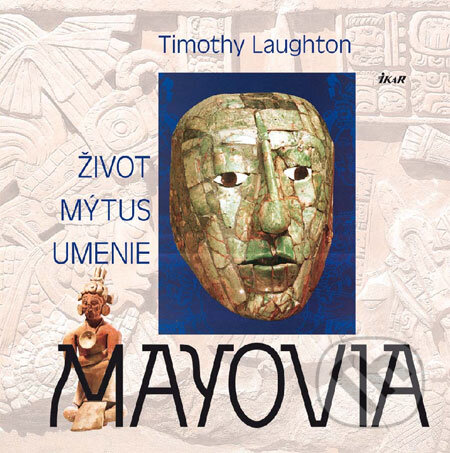 Kniha: Mayovia (Timothy Laughton). Ikar, 2009 Kniha: Mayovia (Timothy Laughton). Ikar, 2009