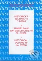 Kniha: Historický zborník 19/2008, číslo 2 (Ján Bobák a kolektív). Vydavateľstvo Matice slovenskej, 2008 Kniha: Historický zborník 19/2008, číslo 2 (Ján Bobák a kolektív). Vydavateľstvo Matice slovenskej, 2008