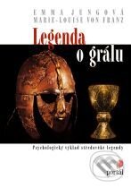 Kniha: Legenda o Grálu (Emma Jungová a Marie-Louise von Franz). Portál, 2001 Kniha: Legenda o Grálu (Emma Jungová a Marie-Louise von Franz). Portál, 2001
