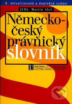 Kniha: Německo-český právnický slovník (Martin Aleš). Linde Kniha: Německo-český právnický slovník (Martin Aleš). Linde