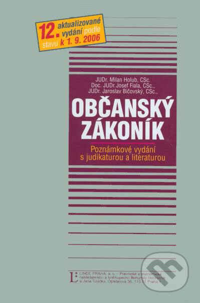 Kniha: Občanský zákoník (Jaroslav Bičovský, Josef Fiala a Milan Holub). Linde, 2006 Kniha: Občanský zákoník (Jaroslav Bičovský, Josef Fiala a Milan Holub). Linde, 2006